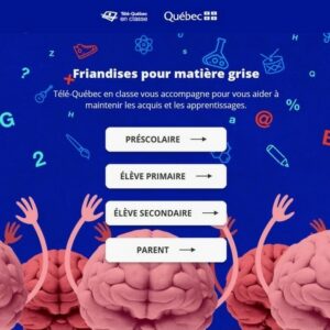 Télé-Québec en classe – Friandises pour matière grise – Accompagnement pour maintenir les acquis et les apprentissages